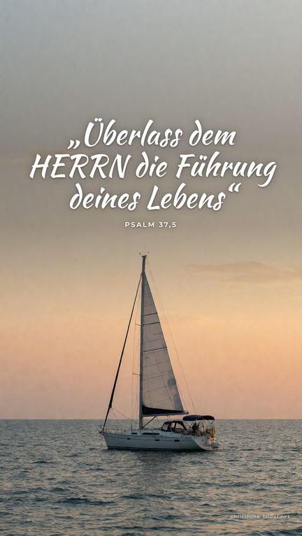 Handy-Hintergrund mit Bibelvers Psalm 37,5: „Überlass dem HERRN die Führung deines Lebens“ – Segelboot auf ruhigem Meer
