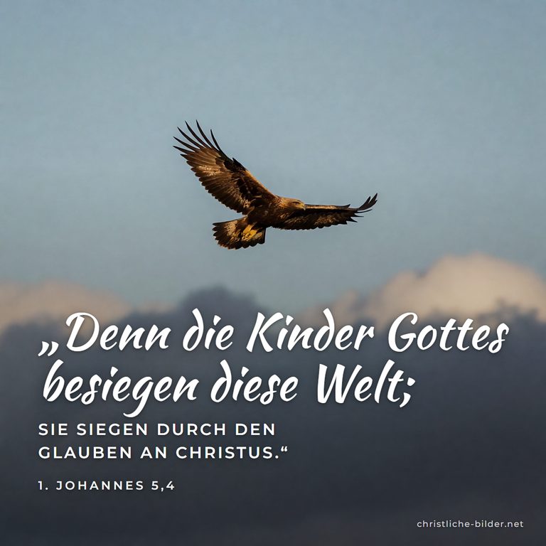 Bibelvers 1. Johannes 5,4: Die Kinder Gottes besiegen diese Welt – Adler über den Sturmwolken