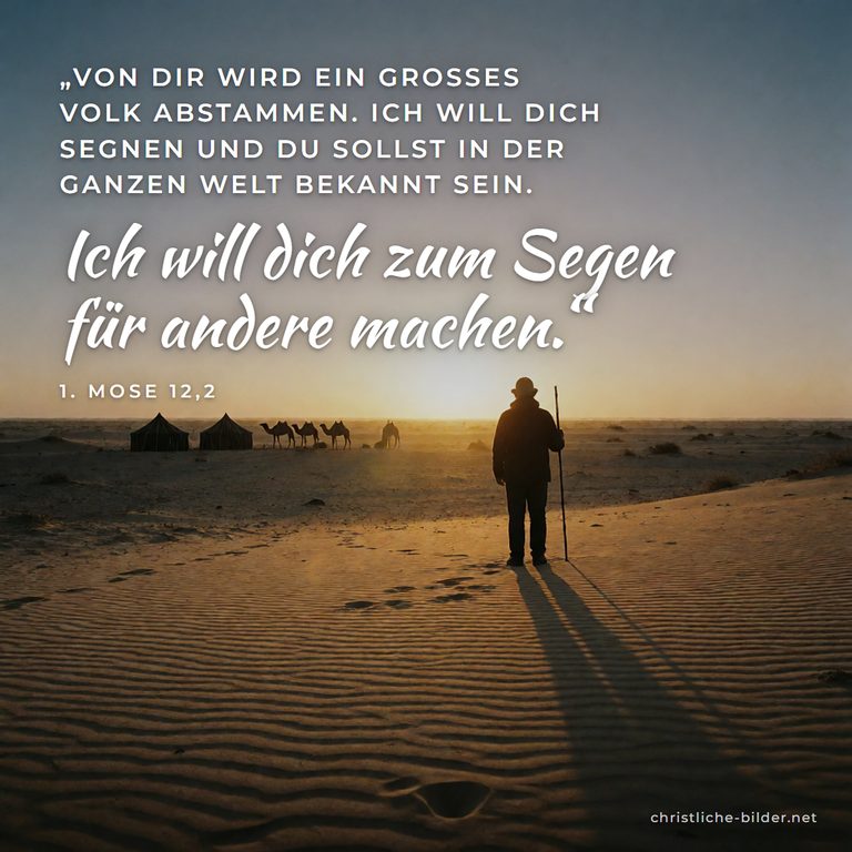 Bibelvers 1. Mose 12,2: Ich will dich zum Segen für andere machen – Wanderer mit Stab vor Zelten und Kamelen