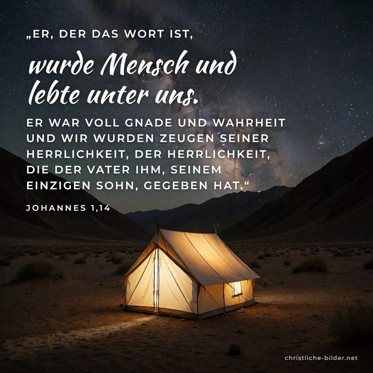 Bibelvers Johannes 1,14: Das Wort wurde Mensch und lebte unter uns – Leuchtendes Zelt unter Sternenhimmel