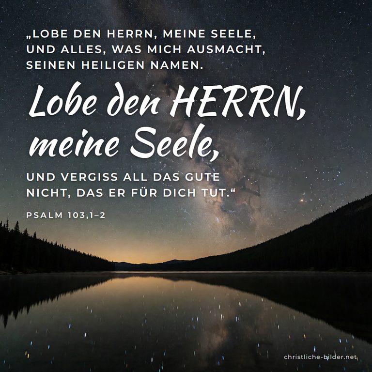 Bibelvers Psalm 103: Lobe den HERRN, meine Seele – Milchstraße über dem Bergsee