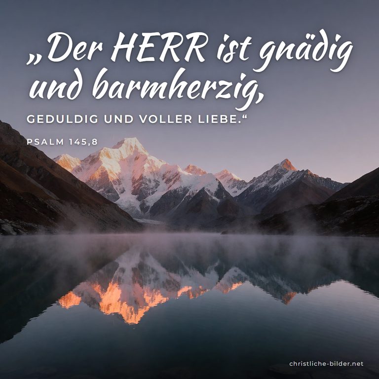 Bibelvers Psalm 145: Der HERR ist gnädig und barmherzig – Berggipfel im Morgenrot am See