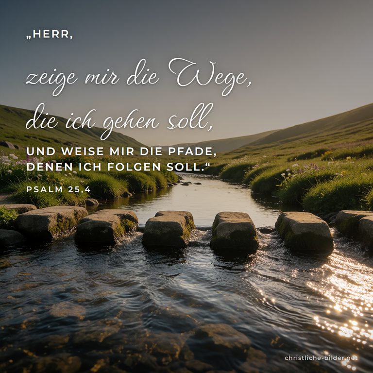 Bibelvers Psalm 25,4: HERR, zeige mir die Wege, die ich gehen soll – Trittsteine über den Bach
