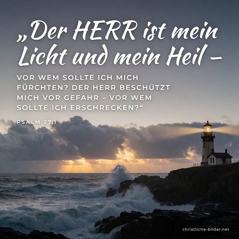 Bibelvers Psalm 27: Der HERR ist mein Licht und mein Heil – Leuchtturm über stürmischer See
