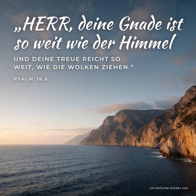 Bibelvers Psalm 36,6: HERR, deine Gnade ist so weit wie der Himmel – Berge und Meer bei Sonnenaufgang